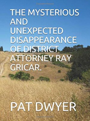 cover image of The Mysterious ad Unexplained Disappearance of District Attorney Ray Gricar.